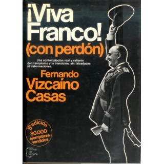 Viva Franco! Una contemplación real y valiente del franquismo y la transición...